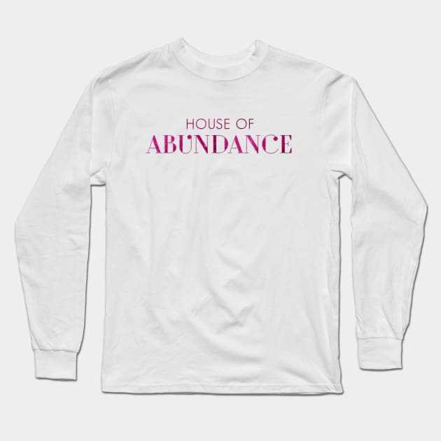 House of Abundance Long Sleeve T-Shirt by giadadee